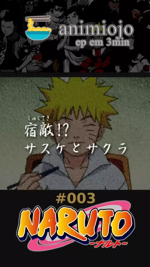 S1E03 Sasuke e Sakura: Amigos ou Inimigos?